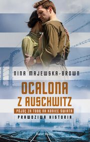 Ocalona z Auschwitz Pjd za Tob na koniec wiata, Majewska-Brown Nina