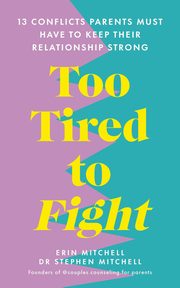 Too Tired to Fight, Mitchell Erin, Mitchell Stephen