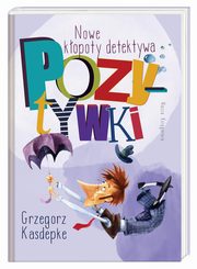 Nowe kopoty detektywa Pozytywki, Kasdepke Grzegorz