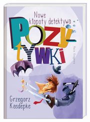 Nowe kopoty detektywa Pozytywki, Kasdepke Grzegorz