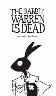 ksiazka tytu: The Rabbit Warren is Dead autor: Coleman Steve J