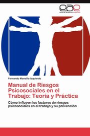 ksiazka tytu: Manual de Riesgos Psicosociales En El Trabajo autor: Mansilla Izquierdo Fernando