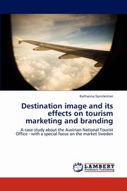 Destination image and its effects on tourism marketing and branding, Sonnleitner Katharina