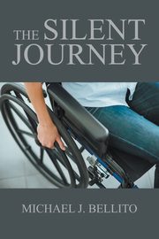 The Silent Journey, Bellito Michael J.