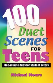 100 Duet Scenes for Teens, Moore Michael
