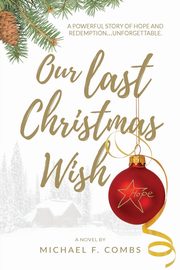 Our Last Christmas Wish, Combs Michael F