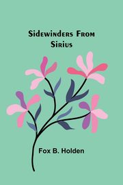 Sidewinders From Sirius, Holden Fox B.