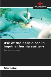 Use of the hernia sac in inguinal hernia surgery, Laizo Artur