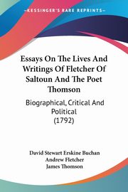 ksiazka tytu: Essays On The Lives And Writings Of Fletcher Of Saltoun And The Poet Thomson autor: Buchan David Stewart Erskine