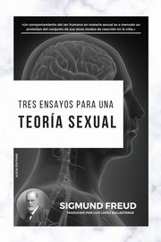 Tres Ensayos para una Teora Sexual, Freud Sigmund