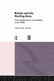 Britain and the Sterling Area, Schenk Dr Catherine