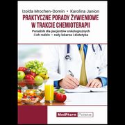 Praktyczne porady ywieniowe w trakcie chemioterapii, Mrochen-Domin Izolda, Janion Karolina