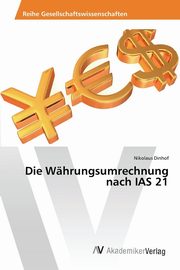 Die Whrungsumrechnung nach IAS 21, Dinhof Nikolaus