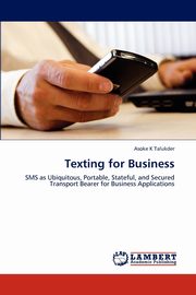 Texting for Business, Talukder Asoke K