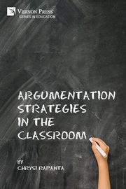 Argumentation Strategies in the Classroom, Rapanta Chrysi