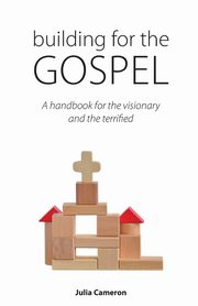 Building for the Gospel, Cameron Julia E M