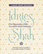 The Pleasantries of the  Incredible Mulla Nasrudin, Shah Idries