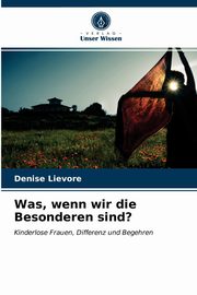 ksiazka tytu: Was, wenn wir die Besonderen sind? autor: Lievore Denise