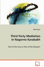 Third Party Mediation in Nagorno Karabakh, Baser Bahar