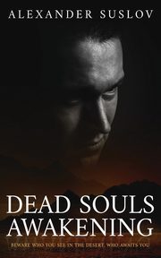 Dead Souls Awakening, Suslov Alexander