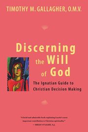 Discerning the Will of God, Gallagher Timothy M.