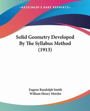 Solid Geometry Developed By The Syllabus Method (1913), Smith Eugene Randolph