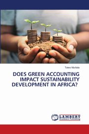 DOES GREEN ACCOUNTING IMPACT SUSTAINABILITY DEVELOPMENT IN AFRICA?, Muritala Taiwo