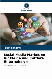 Social Media Marketing fr kleine und mittlere Unternehmen, Sanghvi Preet