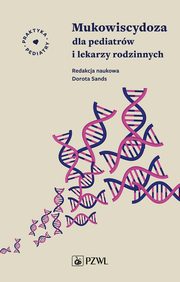 Mukowiscydoza dla pediatrw i lekarzy rodzinnych, Sands Dorota