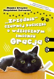 ?Zrzdnik? czarnej kociczki o wdzicznym imieniu Gracja, Krpska Monika, Borowska Magdalena