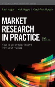 ksiazka tytu: Market Research in Practice autor: Hague Paul