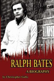 Ralph Bates A Biography, Gullo Christopher