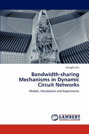 Bandwidth-Sharing Mechanisms in Dynamic Circuit Networks, Zhu Xiangfei