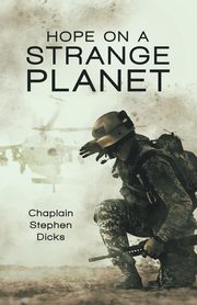 Hope on a Strange Planet, Dicks Chaplain Stephen