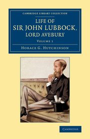 Life of Sir John Lubbock, Lord Avebury, Hutchinson Horace G.