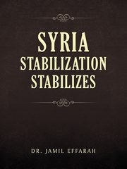 Syria Stabilization Stabilizes, Effarah Dr. Jamil