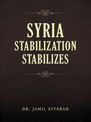 Syria Stabilization Stabilizes, Effarah Dr. Jamil