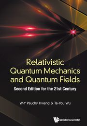 RELATIV QUAN MECH & FIE (2ND ED), W-Y PAUCHY HWANG & TA-YOU WU