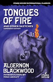 Tongues of Fire and Other Sketches, Blackwood Algernon