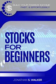 Stock Market Investing For Beginners, Walker Jonathan S.