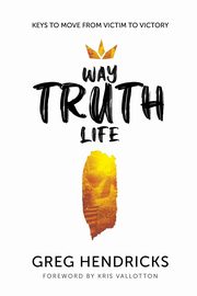 Way Truth Life, Hendricks Greg