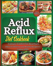 Acid Reflux Diet Cookbook, Soto Emily