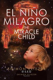 El Ni?o Milagro, Eliezer El S.E.G. Shimn