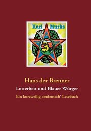 Lotterbett und Blauer Wrger, Brenner Hans der
