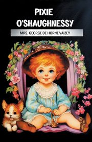 Pixie O'Shaughnessy, Vaizey Mrs. George de Horne
