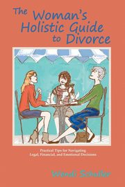 ksiazka tytu: The Woman's Holistic Guide to Divorce autor: Schuller Wendi