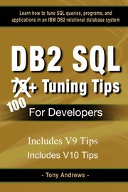 ksiazka tytu: DB2 SQL 75+ Tuning Tips For Developers autor: Andrews Tony