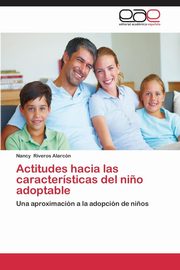 ksiazka tytu: Actitudes Hacia Las Caracteristicas del Nino Adoptable autor: Riveros Alarcon Nancy