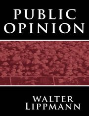 Public Opinion, Lippmann Walter