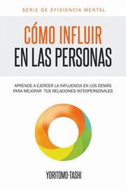 Cmo influir en las personas, Tashi Yoritomo